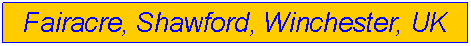 Text Box: Fairacre, Shawford, Winchester, UK